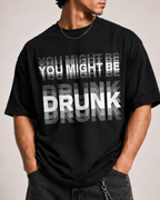 You Might be Drunk